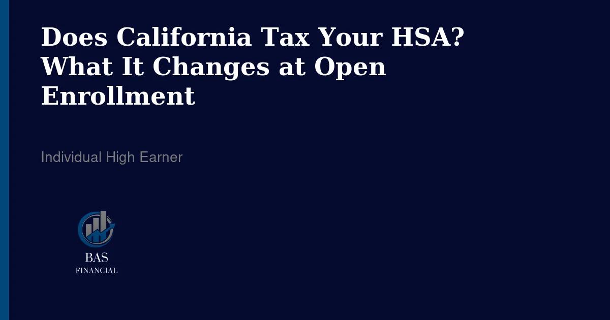 Does California tax your HSA at open enrollment