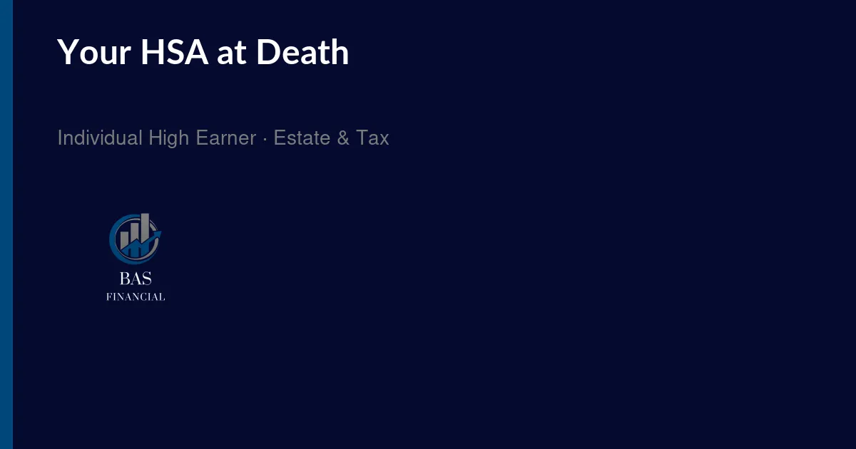 A navy BAS Financial title card reading Your HSA at Death, with an Individual High Earner estate and tax subtitle